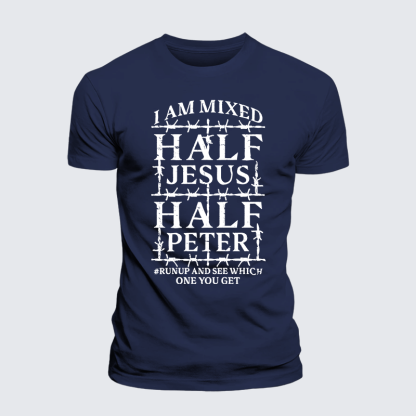 I Am Mixed Half Jesus And Half Peter Jesus God Christian Premium Mercerized Cotton Tee