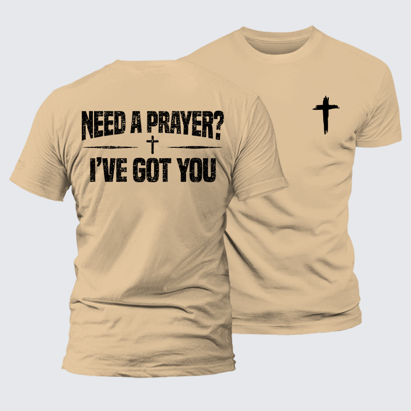 Need A Prayer? I've Got You Jesus God Christian Premium Mercerized Cotton Tee