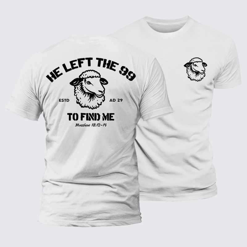 He left the 99 to Find Me Jesus God Christian Premium Mercerized Cotton Tee