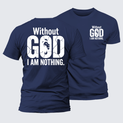  Without God I Am Nothing  Jesus God Christian Premium Mercerized Cotton Tee