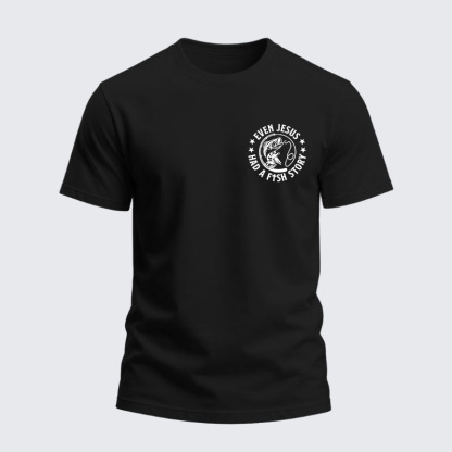 Heavyweight Cotton Tee - Even Jesus Had A Fishing Story