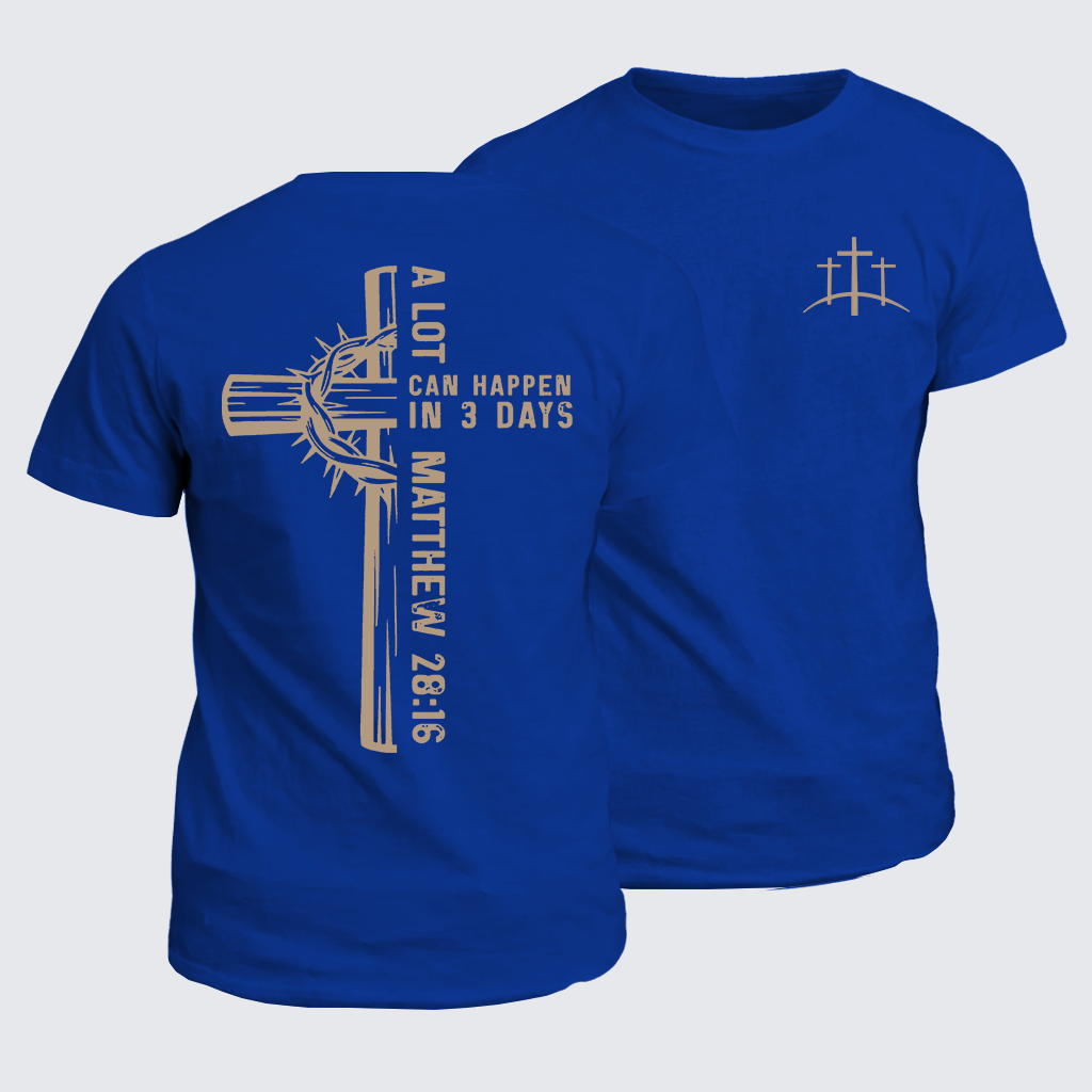 A Lot Can Happen In 3 Days Jesus God Christian Cotton T-Shirt