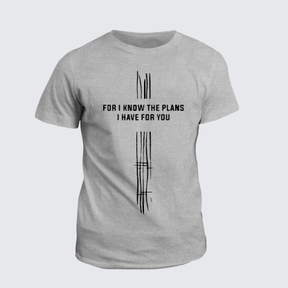 For I Know the Plans I Have for You Cross Jesus God Christian Cotton T-Shirt