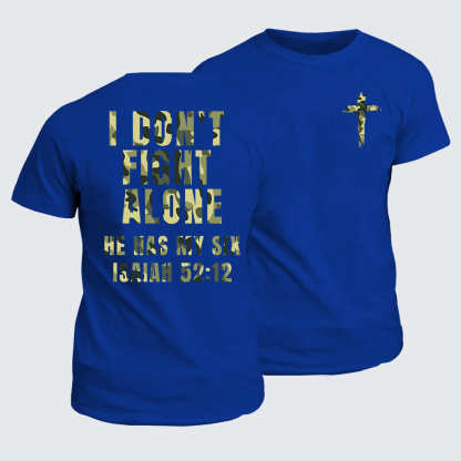 I Don't Fight Alone ,He Has My Six,Isaiah 52:12 Jesus God Christian Cotton T-Shirt