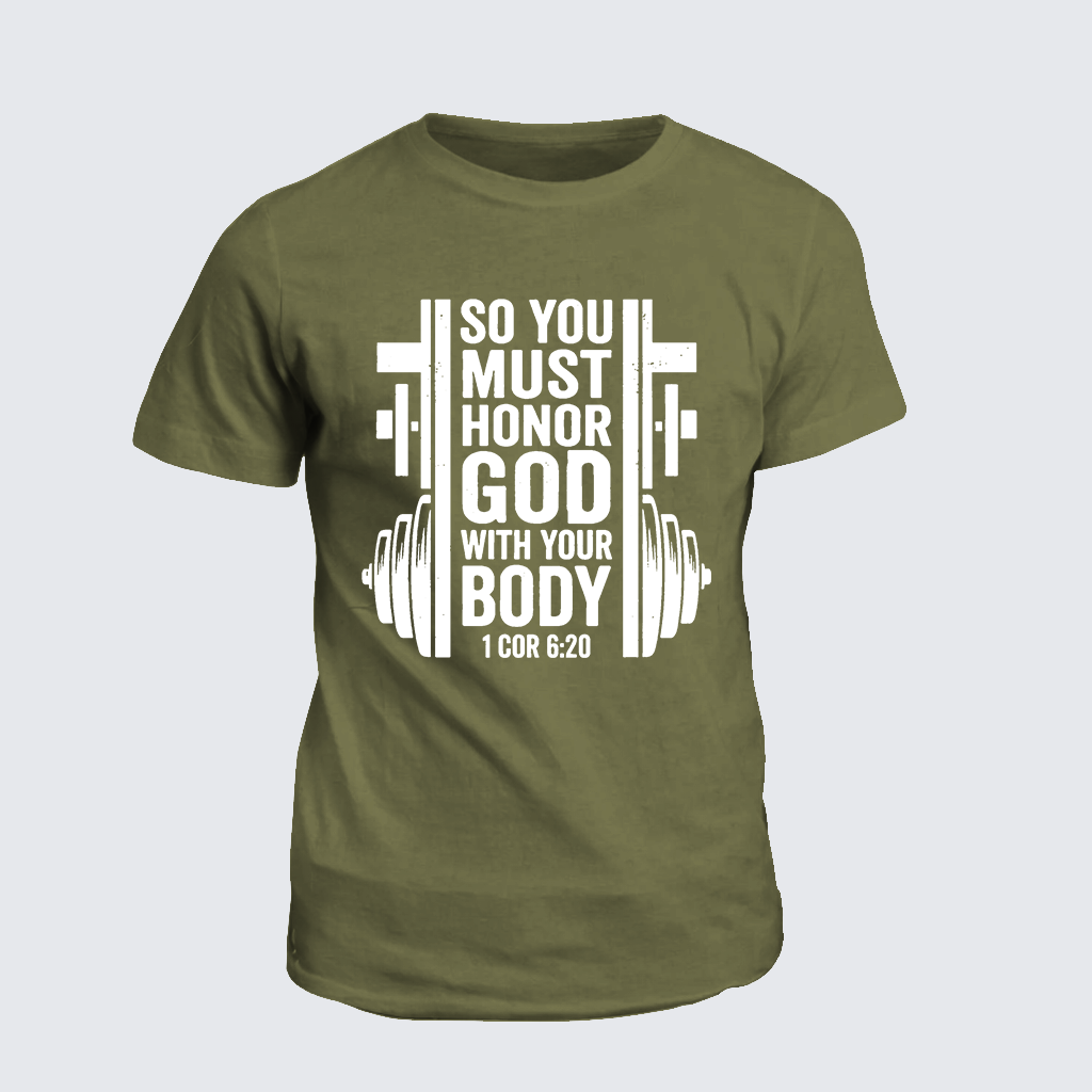 SO YOU MUST HONOR GOD WITH YOUR BODY 1 COR 6:20 Jesus God Christian Cotton T-Shirt
