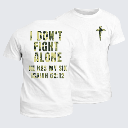 I Don't Fight Alone ,He Has My Six,Isaiah 52:12 Jesus God Christian Cotton T-Shirt