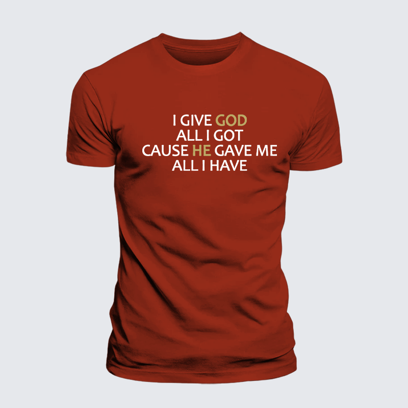 I Give God All I Got Jesus God Christian Premium Mercerized Cotton Tee