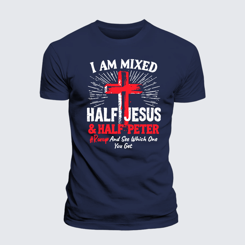 I Am Mixed Half Jesus And Half Peter Jesus God Christian Premium Mercerized Cotton Tee
