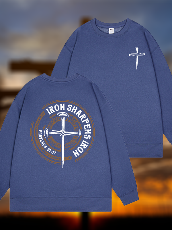 Iron Sharpens Iron - Proverbs 27:17  Jesus God Christian Sweatshirt