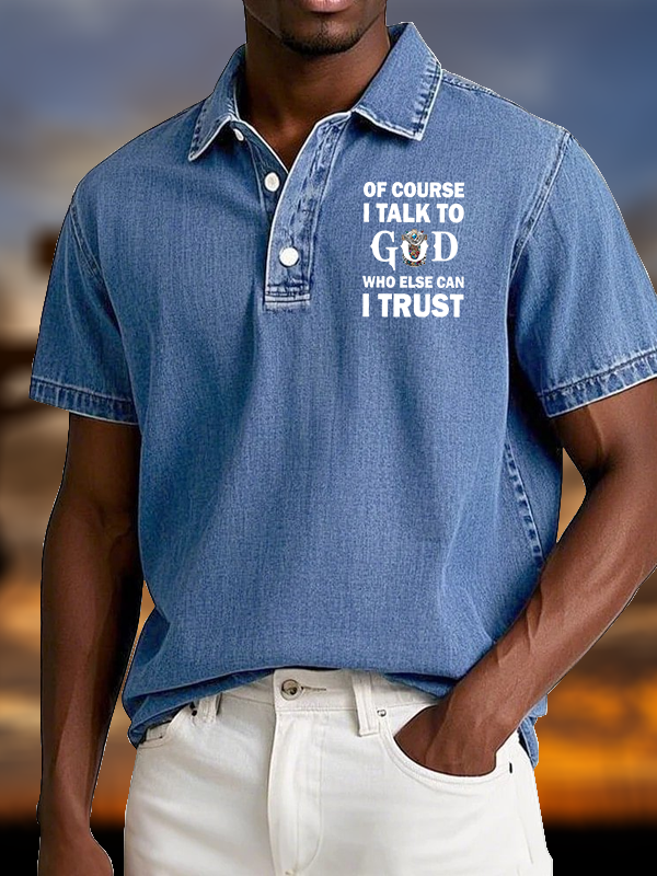 Of Course I Talk To God Who Else Can I Trust  Vintage Short Sleeve Polo Shirt