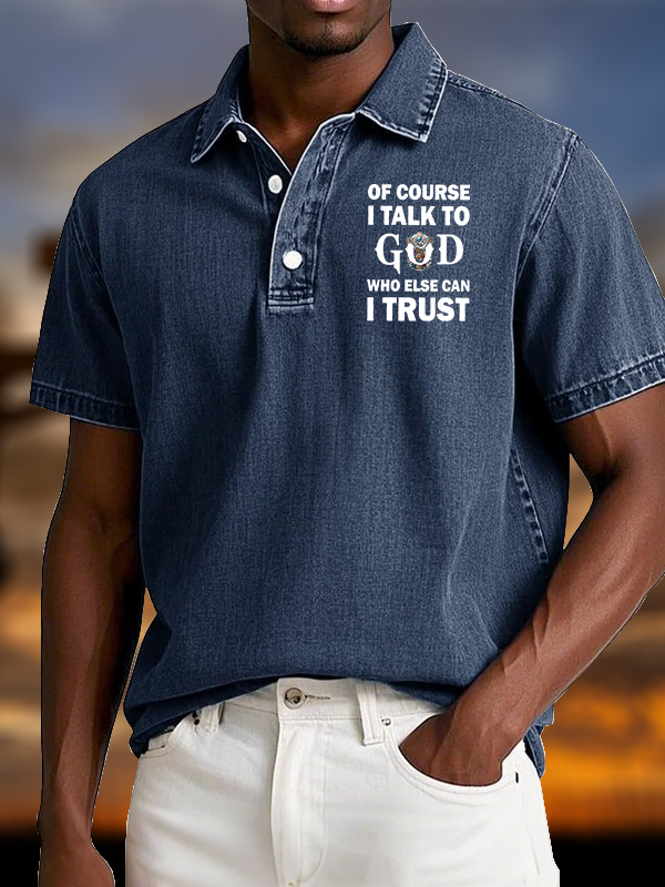 Of Course I Talk To God Who Else Can I Trust  Vintage Short Sleeve Polo Shirt
