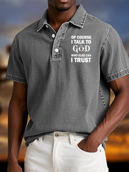 Of Course I Talk To God Who Else Can I Trust  Vintage Short Sleeve Polo Shirt