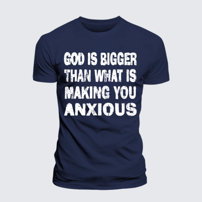 God Is Bigger Than What Is Making You Anxious Jesus God Christian Premium Mercerized Cotton Tee