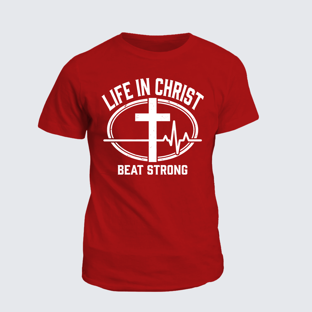 Life In Christ Beat Strong Jesus God Christian Cotton T-Shirt