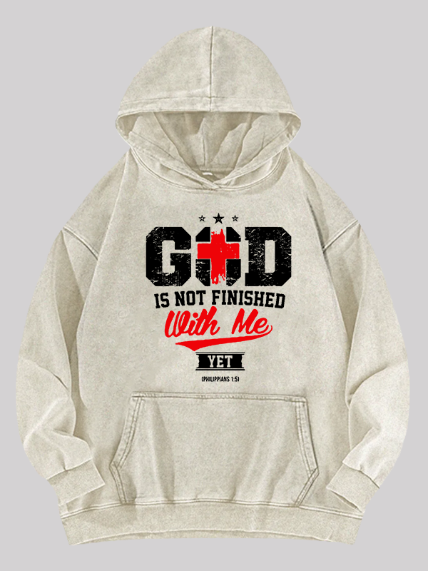 God Is Not Finished With Me Washed Hoodie