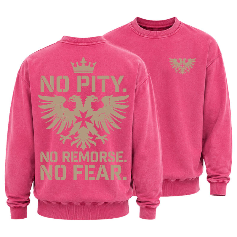 Washed Sweatshirt - No Pity No Remorse No Fear - Pink (front and back)