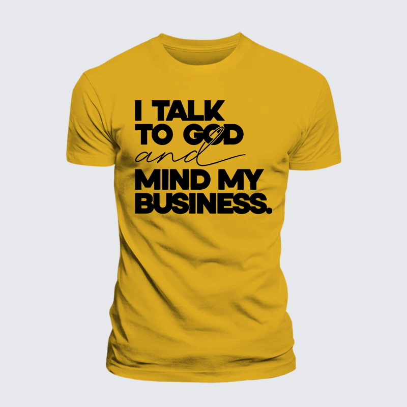 I Talk To God And Mind My Business Jesus God Christian Premium Mercerized Cotton Tee