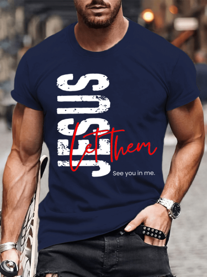 Jesus Let Them See You In Me Jesus God Christian Cotton T-Shirt