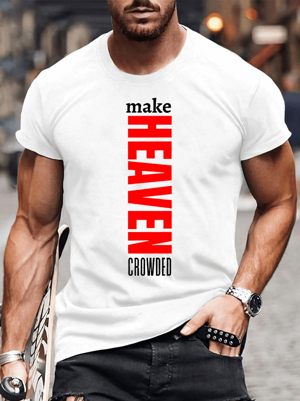 Make Heaven Crowded Jesus God Christian Cotton T-Shirt