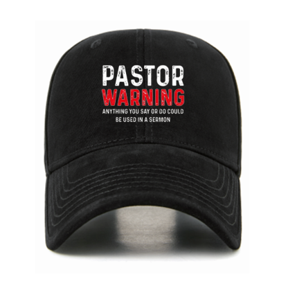 Pastor Warning Anything You Say or Do Could Be Used in a Sermon Hat