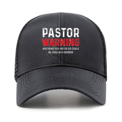 Pastor Warning Anything You Say or Do Could Be Used in a Sermon Hats