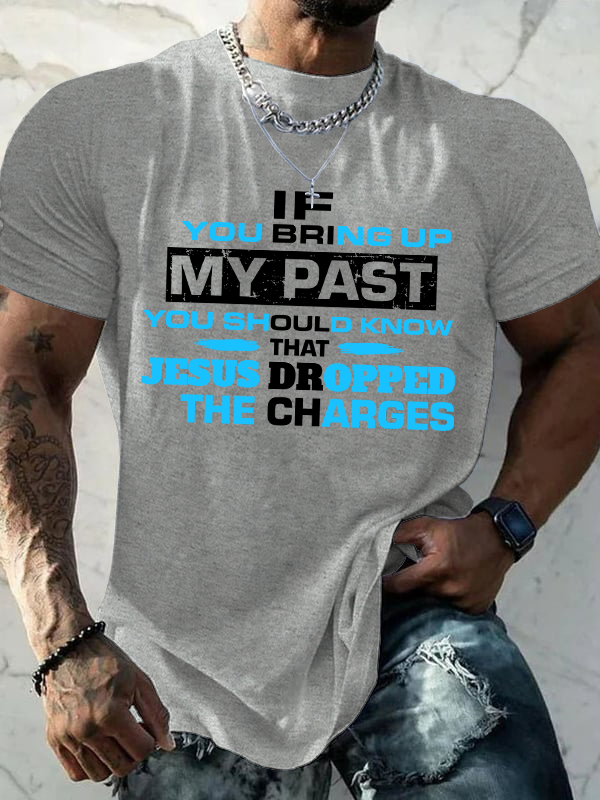 If You Bring My Past You Should Know T-Shirt