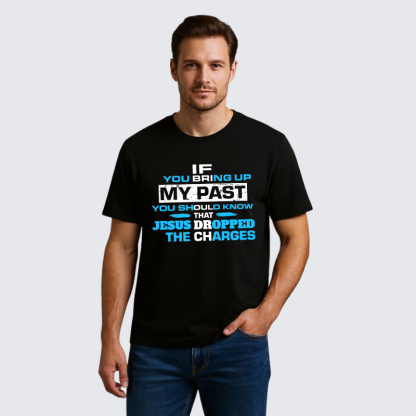 If You Bring My Past You Should Know Jesus God Christian Premium Mercerized Cotton Tee