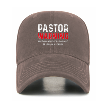 Pastor Warning Anything You Say or Do Could Be Used in a Sermon Hat