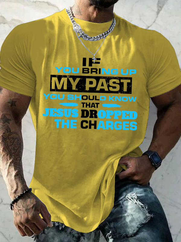 If You Bring My Past You Should Know T-Shirt