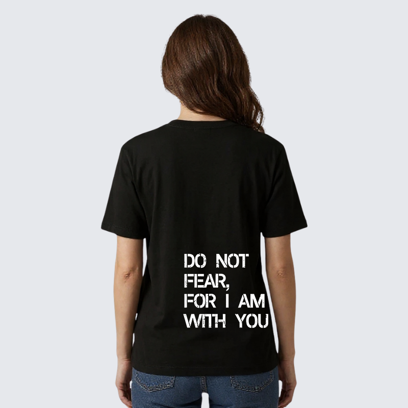 Do Not Fear, For I Am With You Isaiah 41:10 Jesus God Christian Premium Mercerized Cotton Tee