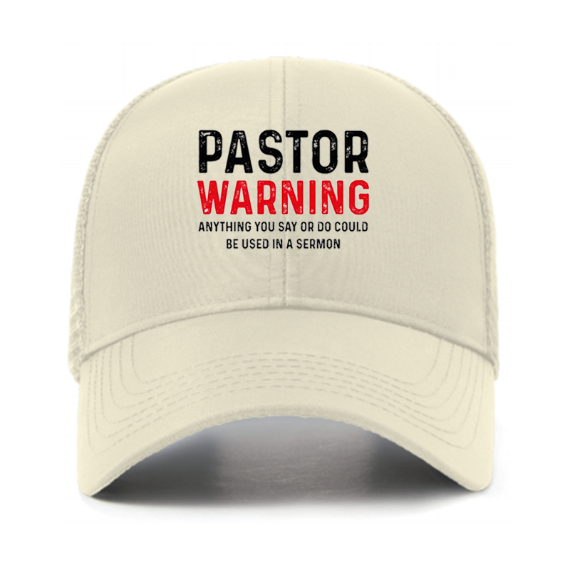 Pastor Warning Anything You Say or Do Could Be Used in a Sermon Hats