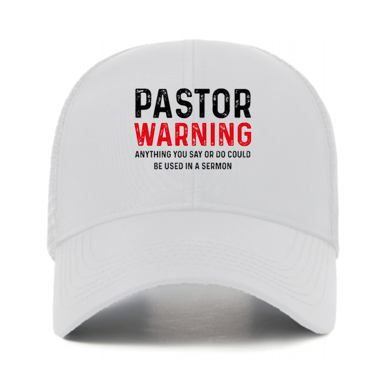 Pastor Warning Anything You Say or Do Could Be Used in a Sermon Hats