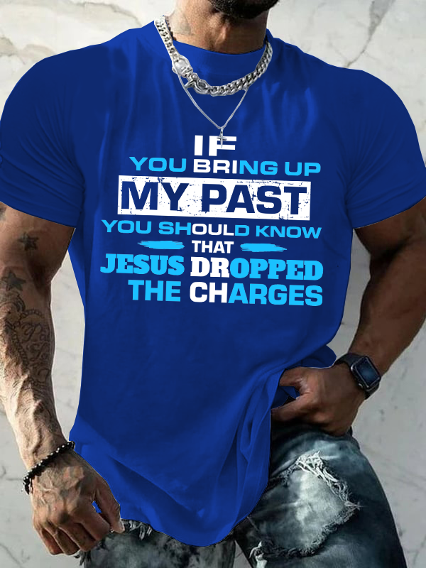 If You Bring My Past You Should Know T-Shirt