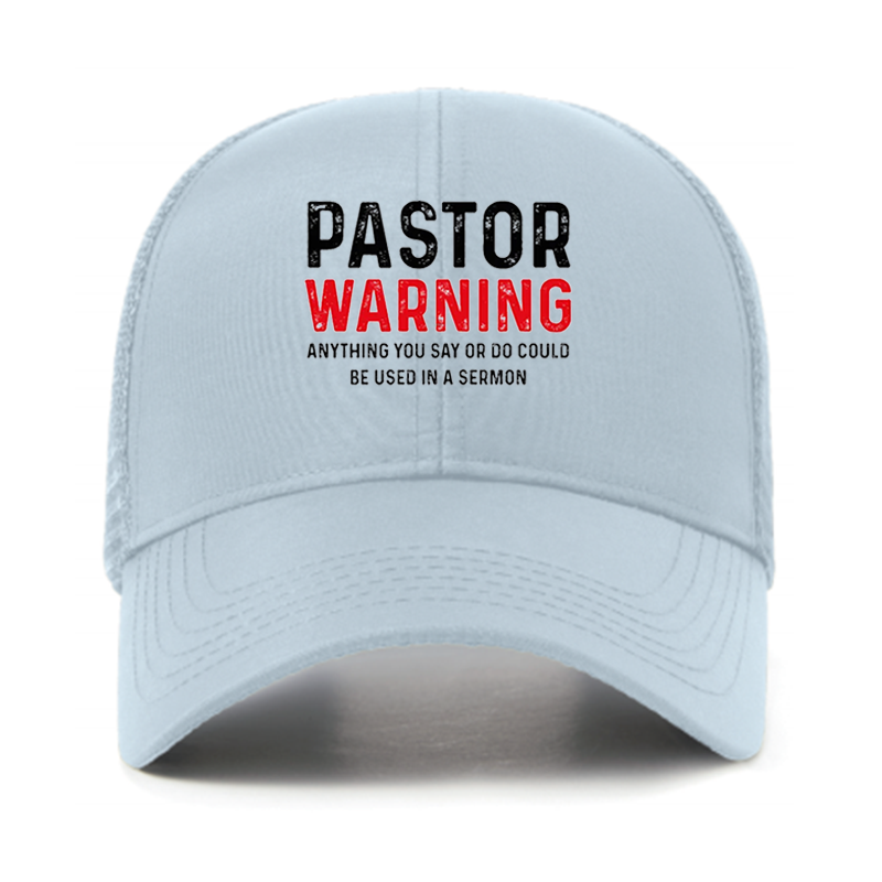 Pastor Warning Anything You Say or Do Could Be Used in a Sermon Hats