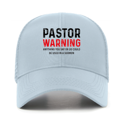 Pastor Warning Anything You Say or Do Could Be Used in a Sermon Hats