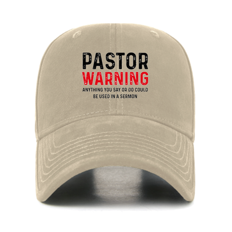 Pastor Warning Anything You Say or Do Could Be Used in a Sermon Hat