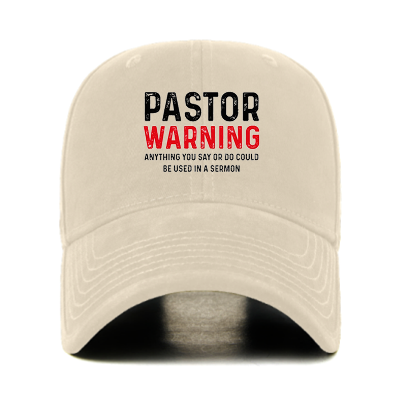 Pastor Warning Anything You Say or Do Could Be Used in a Sermon Hat