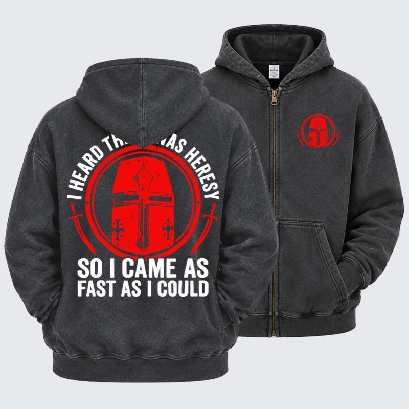 Washed Zip-Up Hoodie - I Heard There Was Heresy. So I Came As Fast As I Could Crusader Joke - Black (front and back)
