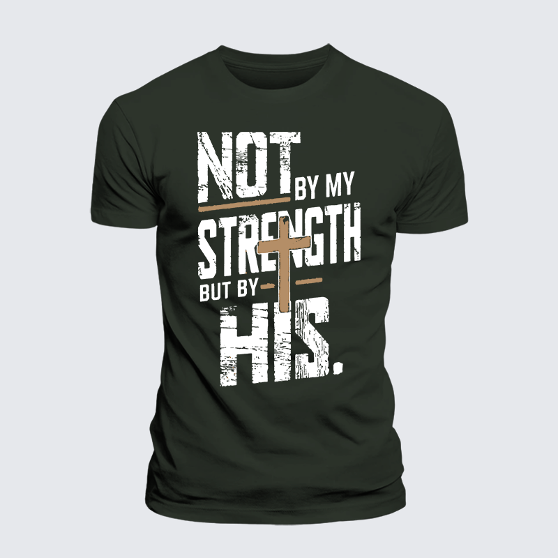 Not by My Strength Jesus God Christian Premium Mercerized Cotton Tee
