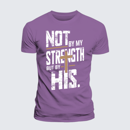 Not by My Strength Jesus God Christian Premium Mercerized Cotton Tee