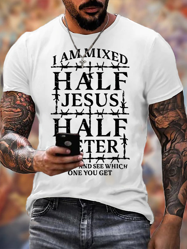 I Am Mixed Half Jesus And Half Peter Jesus God Christian Cotton T-Shirt