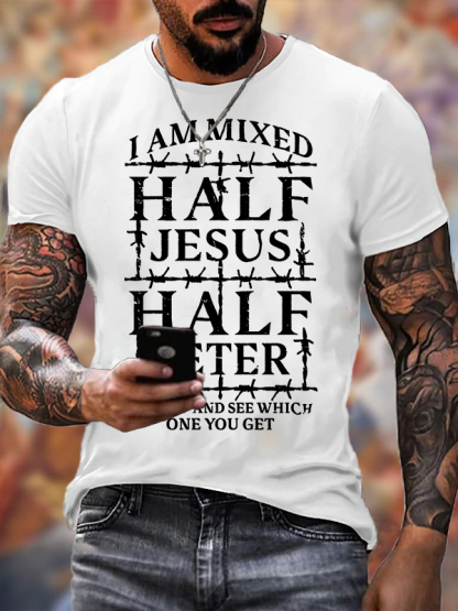I Am Mixed Half Jesus And Half Peter Jesus God Christian Cotton T-Shirt