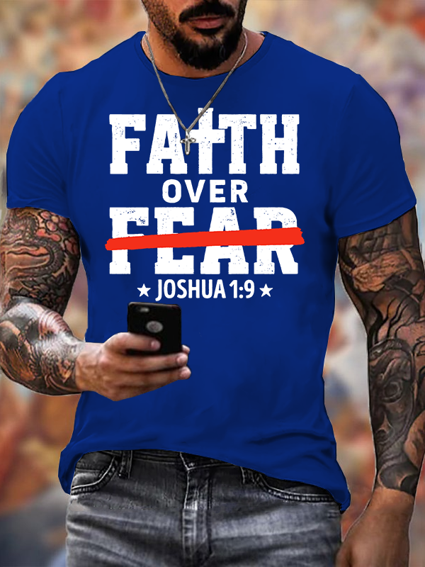 Faith Over Fear - Joshua 1:9  Jesus God Christian Cotton T-Shirt