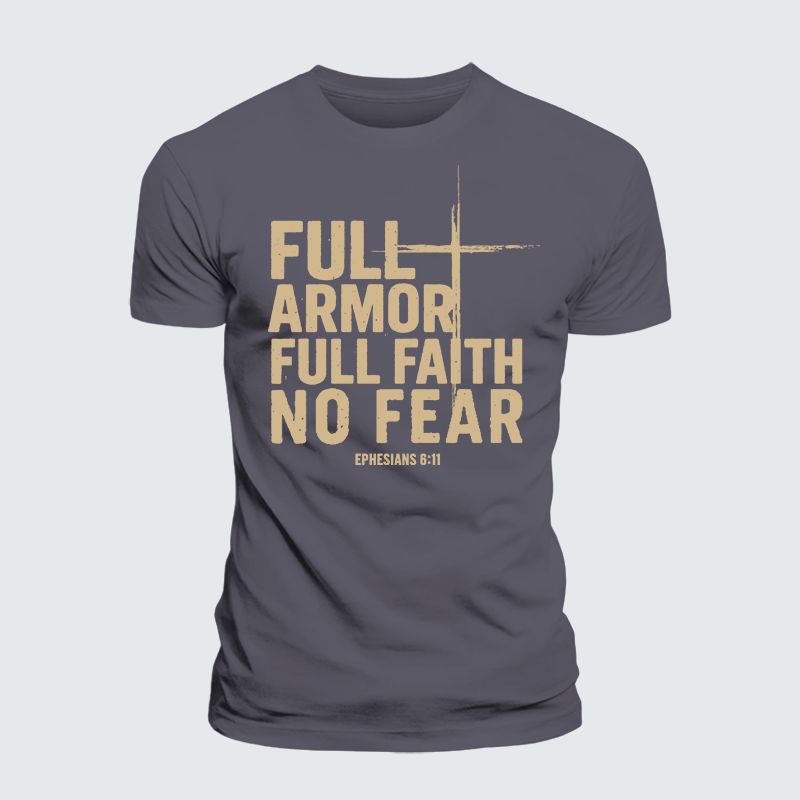 Full Armor Full Faith No Fear Jesus God Christian Premium Mercerized Cotton Tee