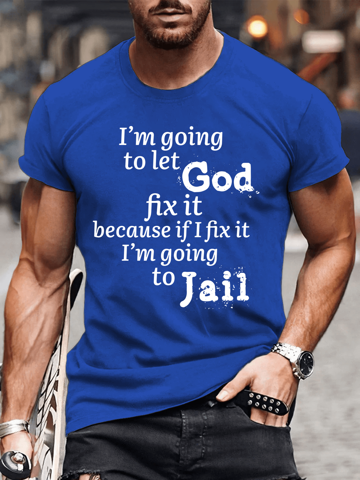 I’m Going to Let God Fix It Because if I Fix It I’m Going to Jail Tee