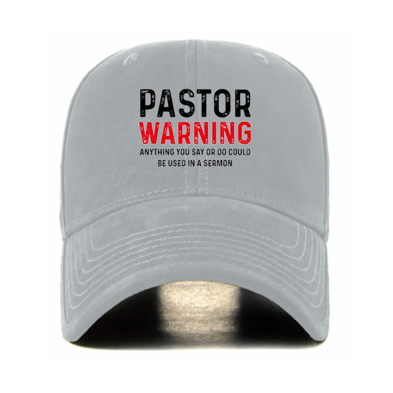 Pastor Warning Anything You Say or Do Could Be Used in a Sermon Hat