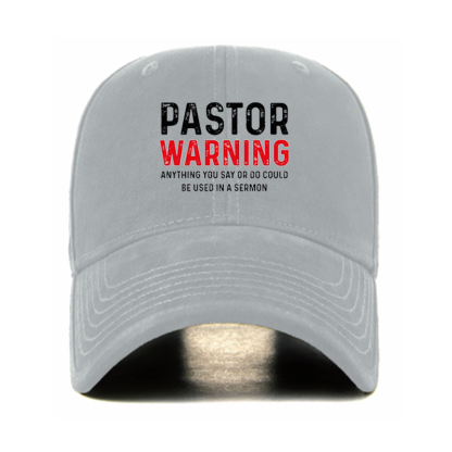 Pastor Warning Anything You Say or Do Could Be Used in a Sermon Hat