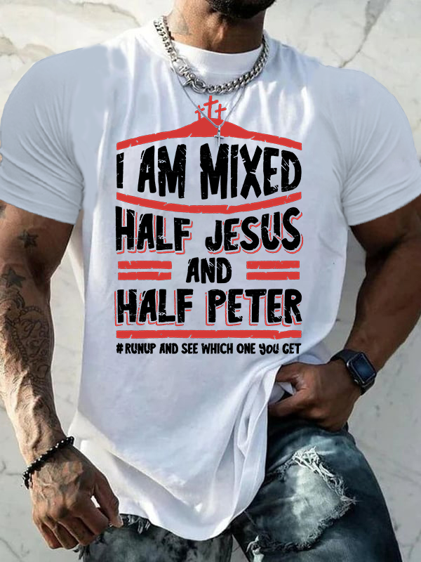 I Am Mixed Half Jesus And Half Peter Jesus God Christian Cotton T-Shirt