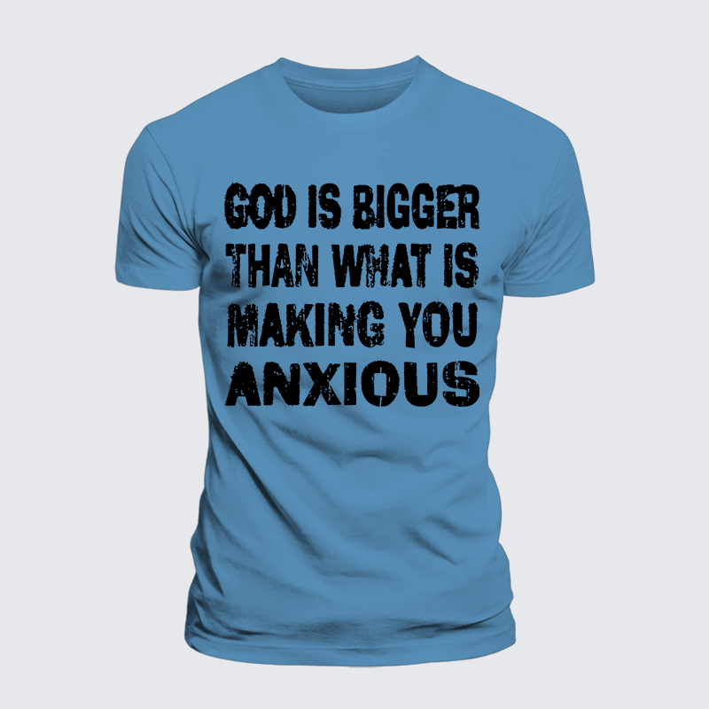 God Is Bigger Than What Is Making You Anxious Jesus God Christian Premium Mercerized Cotton Tee