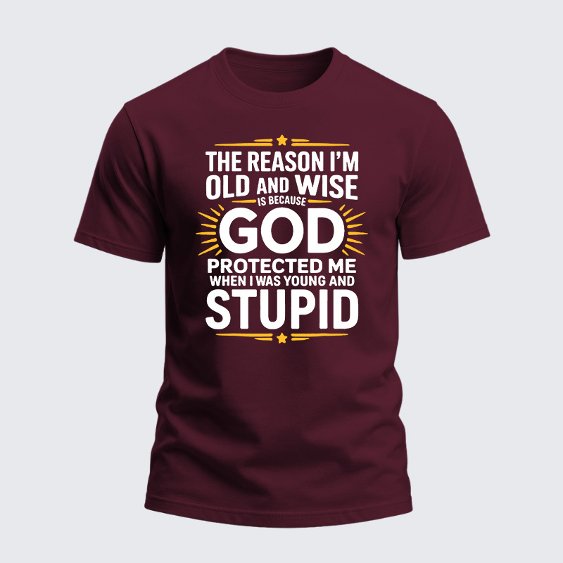Heavyweight Cotton Tee - The Reason I’m Old and Wise Is Because God Protected Me